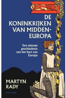 De Koninkrijken Van Midden-Europa - Martyn Rady