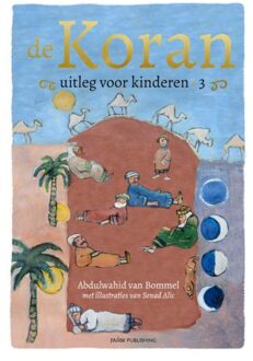 De Koran Uitleg Voor Kinderen / 3 - De Koran Uitleg Voor Kinderen - Abdulwahid van Bommel