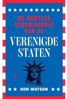 De Kortste Geschiedenis Van De Verenigde Staten - Don Watson