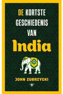 De Kortste Geschiedenis Van India - John Zubrzycki