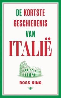 De kortste geschiedenis van Italië -  Ross King (ISBN: 9789403132891)