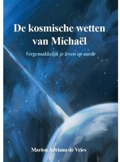 De Kosmische Wetten Van Michaël - Marion Adriana de Vries