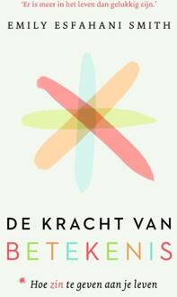 De kracht van betekenis - Boek Emily Esfahani Smith (9025904467)