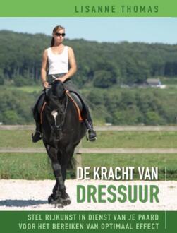 De kracht van dressuur - Boek Lisanne Thomas (9077462813)