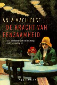 De kracht van eenzaamheid -  Anja Machielse (ISBN: 9789462349902)