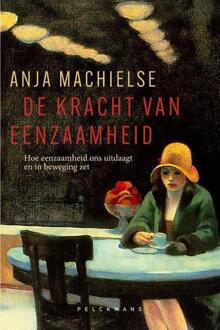 De kracht van eenzaamheid -  Anja Machielse (ISBN: 9789463835022)
