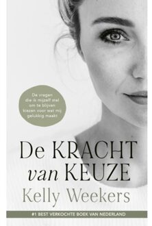De Kracht Van Keuze - Kelly Weekers