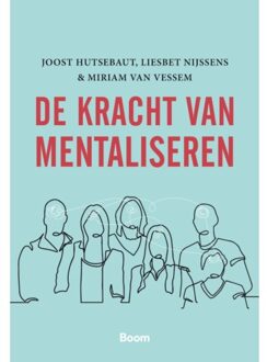 De kracht van mentaliseren - (ISBN:9789024436170)