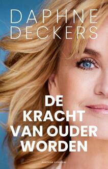 De kracht van ouder worden -  Daphne Deckers (ISBN: 9789464043440)
