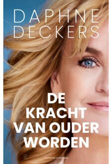 De Kracht Van Ouder Worden - Daphne Deckers
