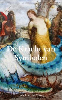 De kracht van symbolen - Abe J. van der Veen - ebook