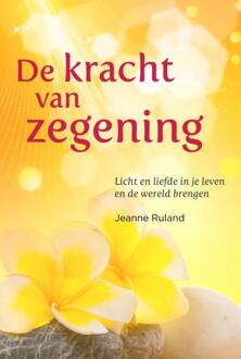 De kracht van zegening - Boek Jeanne Ruland (9460151531)