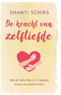 De kracht van zelfliefde - Boek Shanti Schiks (9021569345)