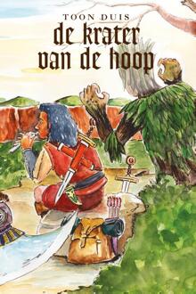 De krater van de hoop -  Toon Duis (ISBN: 9789083392837)