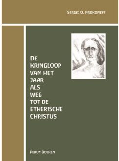 De Kringloop Van Het Jaar Als Weg Tot De Etherische Christus - Sergej O. Prokofieff
