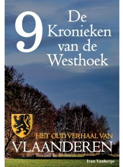 De Kronieken van de Westhoek deel 9 - Het oud verhaal van Vlaanderen