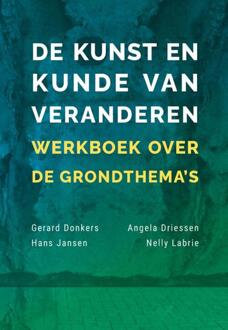 De kunst en kunde van veranderen -  Angela Driessen (ISBN: 9789085604211)