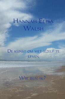 De kunst om met jezelf te leven - Boek Hannah Elisa Walsh (9402138714)