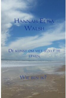 De kunst om met jezelf te leven - Boek Hannah Elisa Walsh (9402138714)