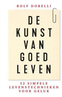 De Kunst Van Goed Leven - (ISBN:9789000355037)