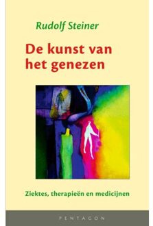 De Kunst Van Het Genezen - Rudolf Steiner
