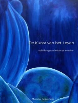 De kunst van het leven -  Marianne Suijkerbuijk (ISBN: 9789403733593)
