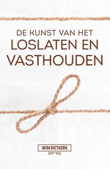 De kunst van het loslaten en vasthouden - Boek Wim Rietkerk (9043526886)