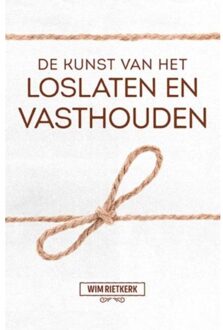 De kunst van het loslaten en vasthouden - Boek Wim Rietkerk (9043526886)