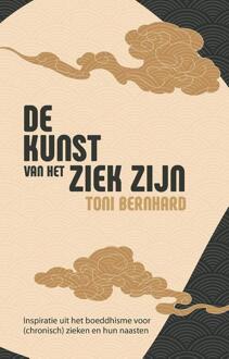 De Kunst Van Het Ziek Zijn - Toni Bernhard