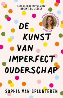 De kunst van imperfect ouderschap -  Sophia van Splunteren (ISBN: 9789400518162)