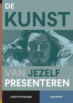 De kunst van jezelf presenteren -  Judith Grimbergen (ISBN: 9789001734381)