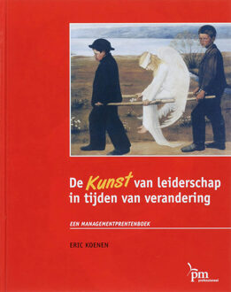 De KUNST van leiderschap in tijden van verandering - Boek E. Koenen (9024417848)
