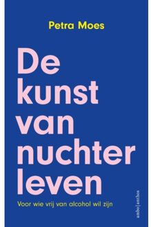 De Kunst Van Nuchter Leven - Petra Moes