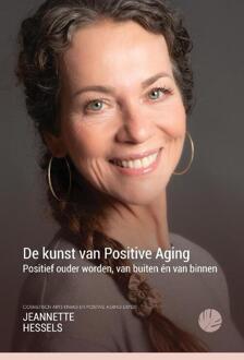 De kunst van Positive Aging -  Jeannette Hessels (ISBN: 9789465331270)