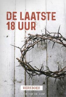 De Laatste 18 Uur - (ISBN:9789490254759)