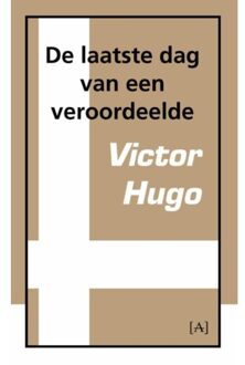De laatste dag van een veroordeelde - Boek Victor Hugo (9491618148)