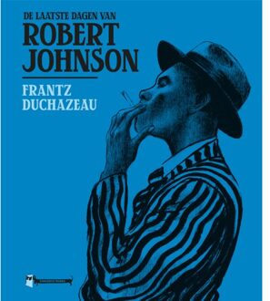 De Laatste Dagen Van Robert Johnson - Franz Duchazeau