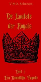 De Laatste der Royals 1 -  V.M.A. Schreurs (ISBN: 9789403804675)