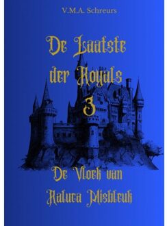 De Laatste Der Royals Deel 3 - V.M.A. Schreurs