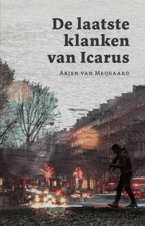 De Laatste Klanken Van Icarus - Arjen van Meijgaard