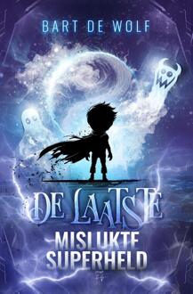 De laatste mislukte superheld -  Bart de Wolf (ISBN: 9789464945249)