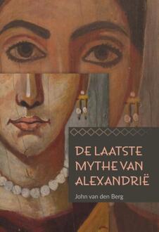 De laatste mythe van Alexandrië -  John van den Berg (ISBN: 9789077944288)