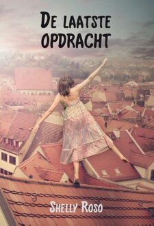De laatste opdracht -  Shelly Roso (ISBN: 9789464932928)