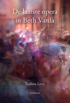De laatste opera in Beth Varda - Boek Tsafrira Levy (9463650369)