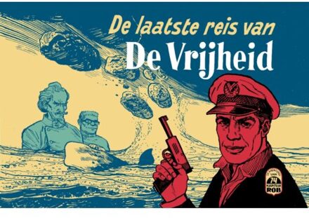 De Laatste Reis Van De Vrijheid - De Avonturen Van Kapitein Rob - Pieter Kuhn