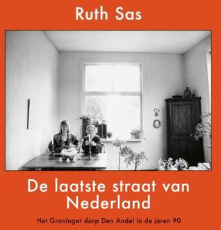 De laatste straat van Nederland -  Ruth Sas (ISBN: 9789079735488)