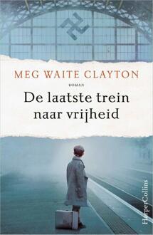 De laatste trein naar vrijheid -  Meg Waite Clayton (ISBN: 9789402714746)