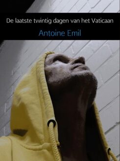 De laatste twintig dagen van het Vaticaan - eBook Antoine Emil (9462547750)