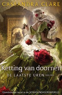 De Laatste Uren Trilogie 3 - Ketting van doornen -  Cassandra Clare (ISBN: 9789021041384)