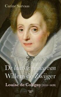 De laatste vrouw van Willem de Zwijger -  Carine Du Marchie Sarvaas-Wytema (ISBN: 9789464563696)